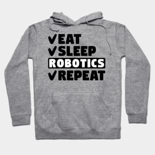 Eat, sleep, robotics, repeat Hoodie